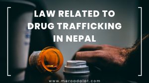 Law Related to Drug Trafficking in Nepal