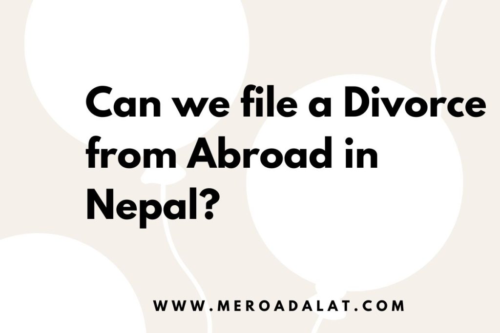 Can we file a Divorce from Abroad in Nepal?