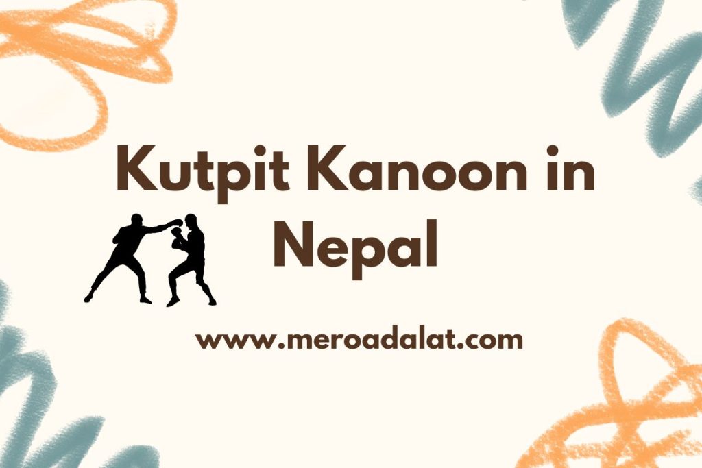 Kutpit Kanoon in Nepal