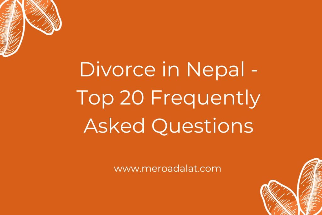 Divorce in Nepal - Top 20 Frequently Asked Questions